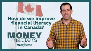 How do we improve financial literacy in Canada