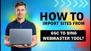 How to Import sites from Search Console to Bing Webmaster Tools?