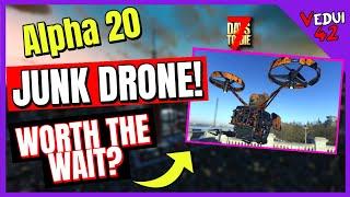 Alpha 20 - UPDATED Junk Drone! FUN or FIZZLE? 7 Days To Die ️