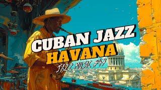 Havana Cuban Jazz Playlist - Perfect Summer Vibes for Shoulder Dancing ️