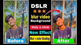 DSLR blur video background New effect | blur + colur Grading | capcut video editing tutorial