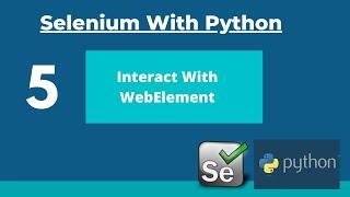 #5 How To Work With WebElements In Selenium With Python- SendKeys, Click, Clear,GetAttribute etc.