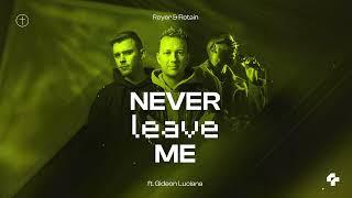 Reyer, Retain ft. Gideon Luciana - Never Leave Me (Visualizer)