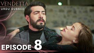 Vendetta - Episode 8 Urdu Dubbed | Kan Cicekleri