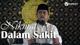 Kajian Islam: Nikmat Dalam Sakit - Ustadz Abdullah Zaen MA