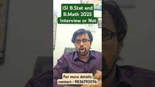 ISI B.Stat/B.Math 2025: Interview or Not?#ISI2025 #BStat #BMath #ISIExam #ISIInterview #ISIPrep