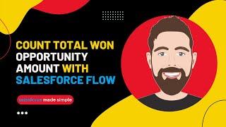 Salesforce Flow Loop: Rollup Total Won Opportunity Amount