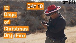 12 Days of Christmas Dry Fire Day 10