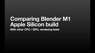 BLENDER Apple Silicon M1 build Rosetta & M1, Thermals, Rendering, Performance, BMW27 benchmark