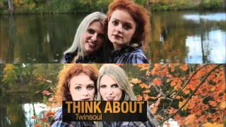 Twinsoul - Think about