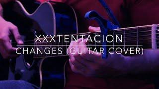 XXXTENTACION - Changes ( Fingerstyle Guitar Cover + TAB )