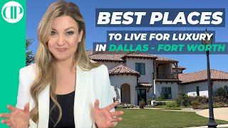 Dallas-Fort Worth Luxury Cities and Neighborhoods Guide