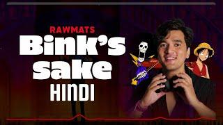 Bink's Sake - Hindi (Fan Version) - Rawmats