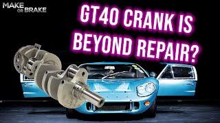 GT40 CRANK BEYOND REPAIR??? EP38 ENGINE STRIP PART 3