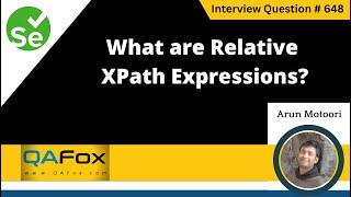 What are Relative XPath Expressions (Selenium Interview Question #648)