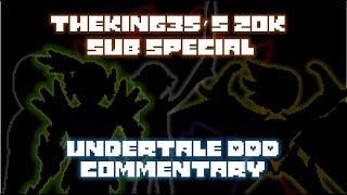 (RE-UPLOAD) 20K Sub Special - Undertale DDD Commentary Part 2