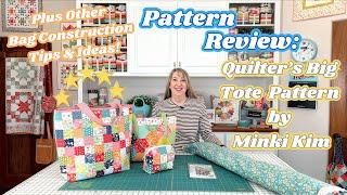 Pattern Review: Quilter's Big Tote by Minki Kim | Plus Other Tips for Bag Construction