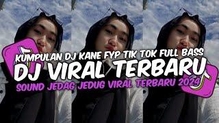 DJ VIRAL TERBARU 2024 FULL BASS JEDAG JEDUG MENGKANE FYP TIKTOK