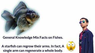 General Knowledge Mix Facts on Fishes.