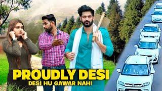 PROUDLY DESI | Desi Hu Gawar Nahi| AUKAAT | Waqt Sabka Badalta Hai| Inteqam dekhegi |Urban Haryanvi