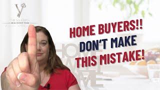 Buyers, Don’t Make this Mistake!