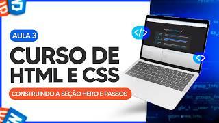 Construindo a Seção Hero e Passos - Curso de HTML e CSS [Aula 3]