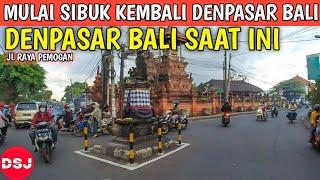 DENPASAR BALI HARI INI DI JL Raya Pemogan | Mulai ramai lagi