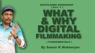 Digital Filmmaking Course Workshop  ( Part -1 ) WHAT & WHY DIGITAL FILMMAKING