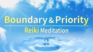 [Guided Reiki Healing] Identify your boundaries and priorities | Make decisions easier and faster