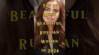 Top 10 Most Beautiful Russian Women in 2024 #ytshorts #trending #zodiacsigns