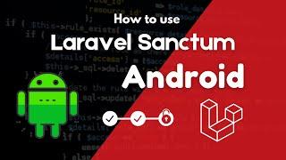 How to Use Laravel Sanctum for API Authentication in Android Apps