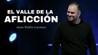 EL VALLE DE LA AFLICCIÓN | Juan Pablo Lerman