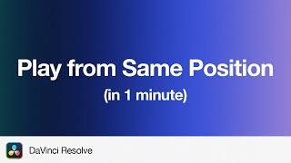 How to Playback from the same Position in DaVinci Resolve 19 | 1 Minute Tutorial