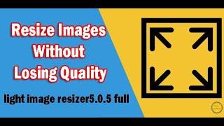 How to quickly resize multiple images without losing quality (light image resizer 5 full) I 2020