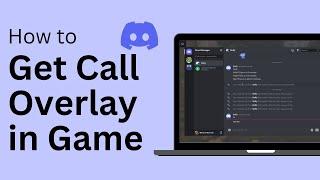 How To Get Discord Call Overlay In Game !