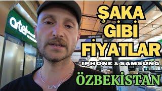 ÖZBEKİSTAN TELEFON FİYATLARI | VERGİSİZ İPHONE SAMSUNG TELEFONLAR | ŞAKA GİBİ FİYATLAR