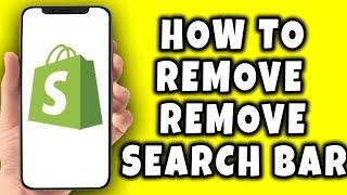 How To Remove Search Bar In Shopify (2024)