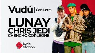 Lunay, Chencho Corleone, Chris Jedi - Vudú (Letra/Lyrics)