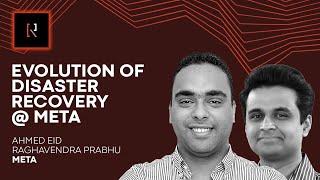 Evolution of Disaster Recovery @ Meta | Ahmed Eid & Raghavendra Prabhu