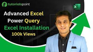 Advanced Excel Power Query | Excel Installation | Tutorialspoint