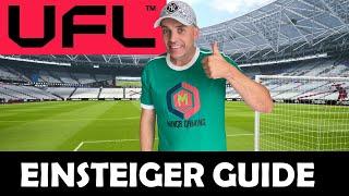 UFL Football ️ EINSTEIGER GUIDE - Das WICHTIGSTE zum Einstieg erklärt !