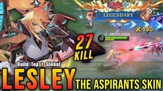 27 Kills!! Finally Lesley The ASPIRANTS Skin is Back!! - Build Top 1 Global Lesley ~ MLBB