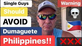 Single guys should avoid Dumaguete Philippines 