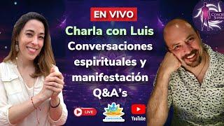 Charla con Luis Castillo - Conversaciones espirituales y manifestación