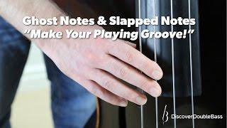 Ghost Notes & Slapped Notes to Make Your Playing Groove! Discover Double Bass Lesson