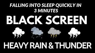 Best Heavy Rain Sound For Sleep And Relax - Falling Into Sleep Quickly in 3 Minutes | DARK SCREEN