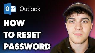 How to Reset Password on Outlook.Com (Full 2025 Guide)