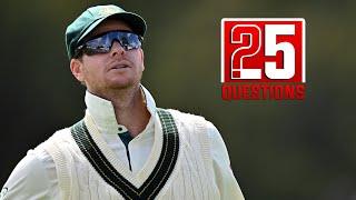 25 Questions with #StevenSmith