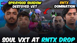 SouL VXT vs RNTX at Drop  SprayGod & Shadow Dominate  | Team Xspark