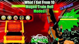 [Project Slayers] What I GOT From 10 MUGEN TRAIN HELL MODES (2X DROPS)!!